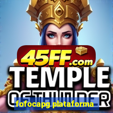 fofocapg plataforma